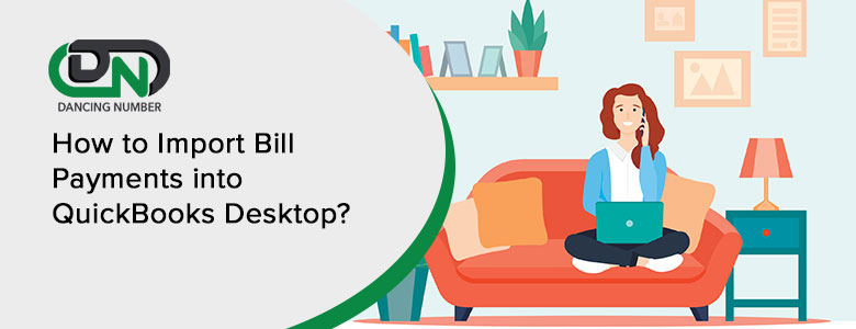 Import Bill Payments into QuickBooks Desktop