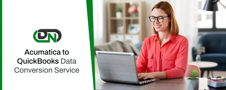 Acumatica to QuickBooks Data Conversion Service