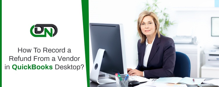 Record a Refund From a Vendor in QuickBooks Desktop