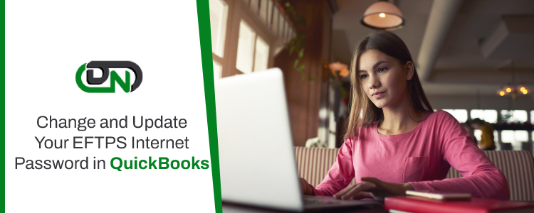 Change and Update Your EFTPS Internet Password in QuickBooks