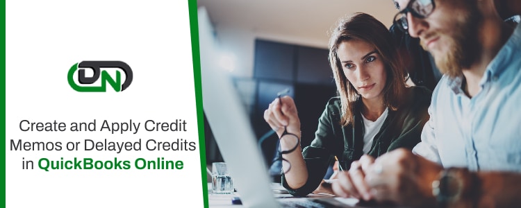 Create and Apply Credit Memos or Delayed Credits in QuickBooks Online