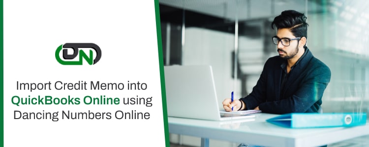 Import Credit Memo into QuickBooks Online using Dancing Numbers Online