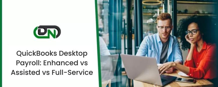 QuickBooks Desktop Payroll Enhanced vs Assisted vs Full-Service DN SS