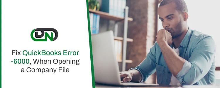 QuickBooks Error -6000, When Opening a Company File