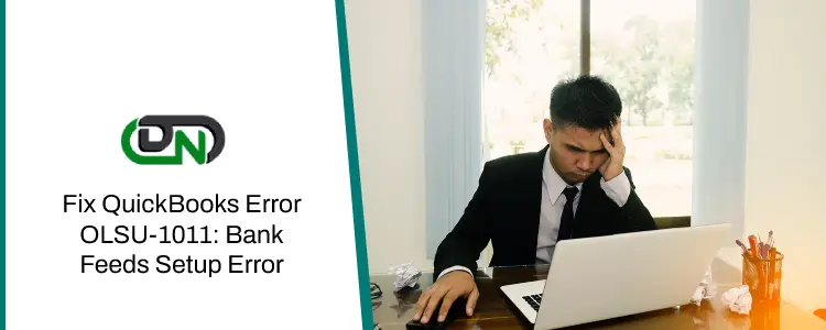 QuickBooks Error OLSU-1011 (Bank Feeds Setup Error)