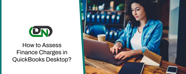 Assess Finance Charges in QuickBooks Desktop